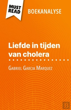 Bertrand.pt - Liefde In Tijden Van Cholera Van Gabriel Garcia Marquez (Boekanalyse) : Volledige Analyse En Gedetailleerde Samenvatting Van Het Werk