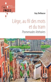 Liège, Au Fil Des Mots Et Du Tram : Promenades Littéraires