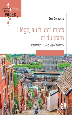 Bertrand.pt - Liège, Au Fil Des Mots Et Du Tram : Promenades Littéraires