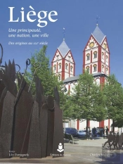 Liège. Une Principauté, Une Nation
