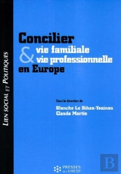 Lien Social Et Politiques : Concilier Vie Familiale Et Vie Professionnelle En Europe