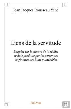 Bertrand.pt - Liens De La Servitude : Enquête Sur La Nature De La Réalité Sociale
