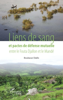 Bertrand.pt - Liens De Sang Et Pactes De Défense Mutuelle Entre Le Fouta Djallon Et Le Mandé