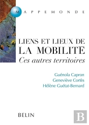 Liens Et Lieux De La Mobilité : Ces Autres Territoires