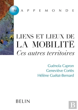 Bertrand.pt - Liens Et Lieux De La Mobilité : Ces Autres Territoires