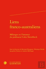 Liens Franco-Australiens : Mélanges En L'Honneur Du Professeur Colin Nettelbeck