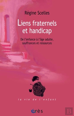 Bertrand.pt - Liens Fraternels Et Handicap ; De L'Enfance À L'Âge Adulte, Souffrances Et Ressources