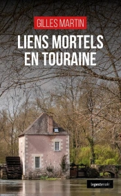 Liens Mortels En Touraine (Geste) (Coll. Geste Noir)