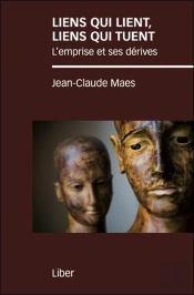 Liens Qui Lient, Liens Qui Tuent : L'Emprise Et Ses Dérives
