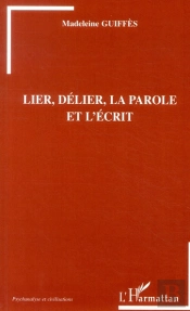 Lier, Délier, La Parole Et L'Écrit