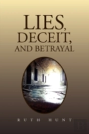 Lies, Deceit, And Betrayal