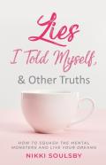 Lies I Told Myself, And Other Truths