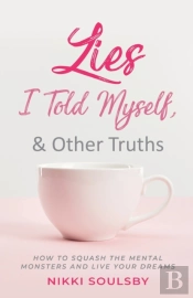 Lies I Told Myself, And Other Truths