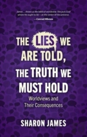 Lies We Are Told, The Truth We Must Hold