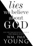 Lies We Believe About God