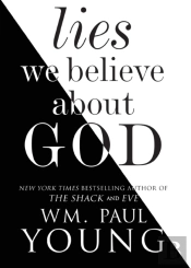 Lies We Believe About God