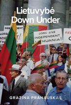 Lietuvybe Down Under: Maintaining Lithuanian National And Cultural Identity In Australia