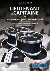 Lieutenant Et Capitaine De Sapeur-Pompier Professionnel ; Préparation Aux Concours Interne, Externe Et À L'Examen Professionnel (Édition 2018)