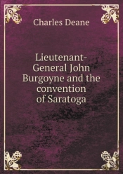 Lieutenant-General John Burgoyne And The Convention Of Saratoga