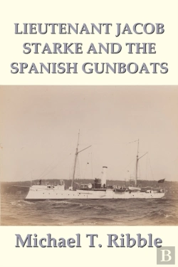 Bertrand.pt - Lieutenant Jacob Starke And The Spanish Gunboats