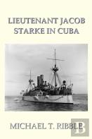 Lieutenant Jacob Starke In Cuba