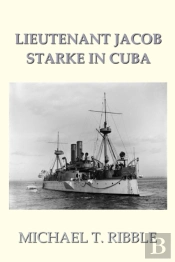 Lieutenant Jacob Starke In Cuba