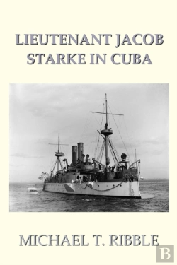Bertrand.pt - Lieutenant Jacob Starke In Cuba