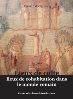 Bertrand.pt - Lieux De Culte, Lieux De Cohabitation Dans Le Monde Romain