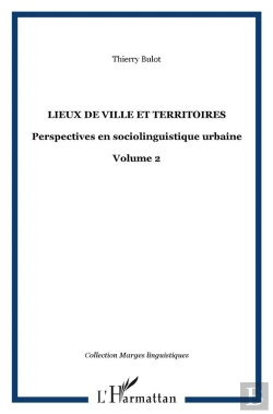 Bertrand.pt - Lieux De Ville Et Identite T.2 ; Perspectives En Sociolinguistique Urbaine