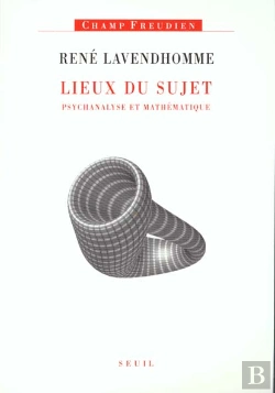 Bertrand.pt - Lieux Du Sujet. Psychanalyse Et Mathematique