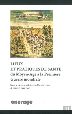 Bertrand.pt - Lieux Et Pratiques De Santé : Du Moyen Âge A La Première Guerre Mondiale