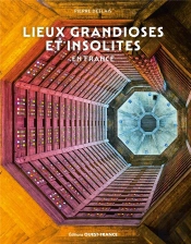 Lieux Grandioses Et Insolites En France
