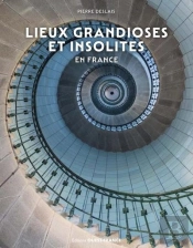 Lieux Grandioses Et Insolites En France