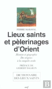 Lieux Saints Et Pelerinages D'Orient