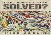 Life - A Puzzle To Be Solved?