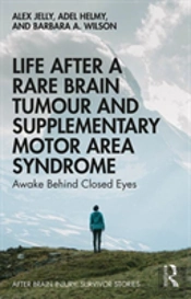 Life After A Rare Brain Tumour And Supplementary Motor Area Syndrome