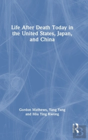 Life After Death Today In The United States, Japan, And China