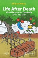 Life After Death: What Happens To Your Body After You Die?