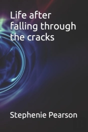 Life After Falling Through The Cracks