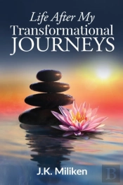 Life After My Transformational Journeys