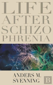 Life After Schizophrenia