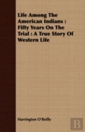 Life Among The American Indians : Fifty