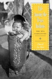 Life Among The Texas Indians