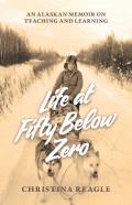Life An Fifty Below Zero