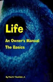 Life - An Owner'S Manual