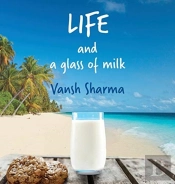 Life And A Glass Of Milk