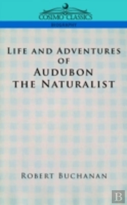 Bertrand.pt - Life And Adventures Of Audubon The Naturalist