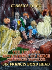Life And Adventures Of Bruce, The African Traveller