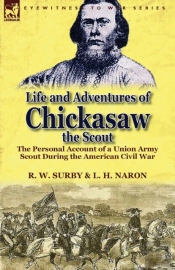 Life And Adventures Of Chickasaw, The Scout