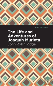 Life And Adventures Of Joaquin Murieta